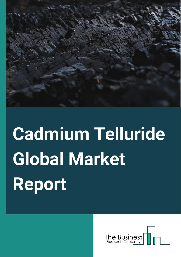 Global Cadmium Telluride Market Report 2025