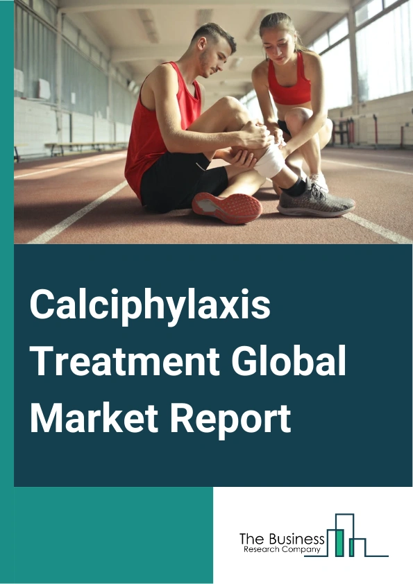 Calciphylaxis Treatment Global Market Report 2025 – By Type (Medication, Hyperbaric Oxygen Therapy, Other Types), By Diagnosis (Imaging, Blood Tests, Deep Skin Biopsies), By End User (Hospitals, Clinics, Medical Research Centers, Academic Institutes) – Market Size, Trends, And Global Forecast 2025-2034