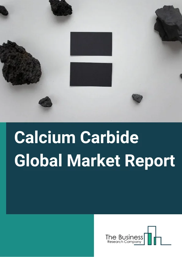 Global Calcium Carbide Market Report 2024 
