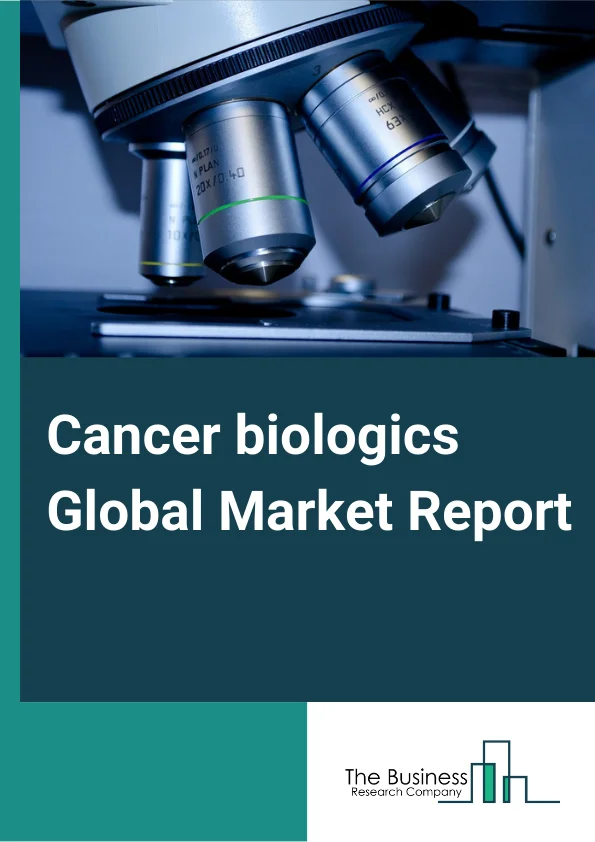 Cancer biologics Global Market Report 2024 – By Type (Monoclonal Antibodies, Vaccines, Cell And Gene Therapy, Other Types), By Application (Non-small Cell Lung Cancer, Prostate Cancer, Breast Cancer, Acute Myeloid Leukemia, Lymphoma, Multiple Myeloma, Ovarian Cancer, Colorectal Cancer, Gastric Cancers, Other Applications), By Distribution Channel (Hospitals, Clinics, Other Distribution Channels) – Market Size, Trends, And Global Forecast 2024-2033
