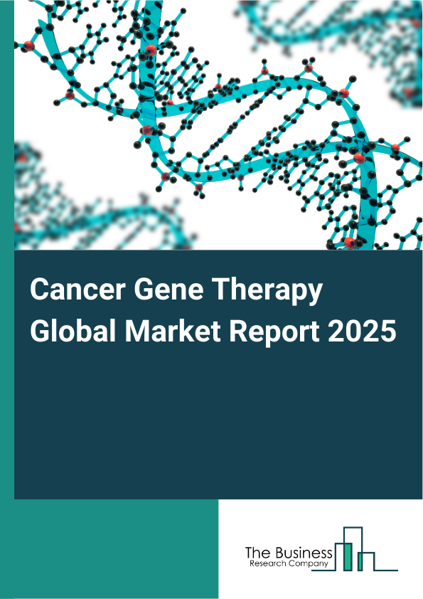 Global Cancer Gene Therapy Market Report 2025
