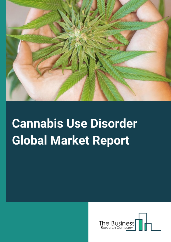 Global Cannabis Use Disorder Market Report 2025