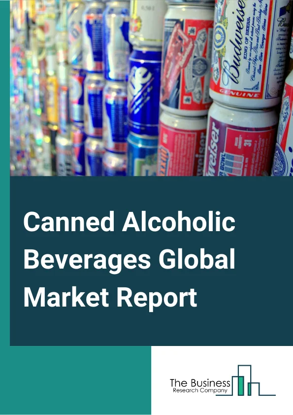 Canned Alcoholic Beverages Market Report 2023 