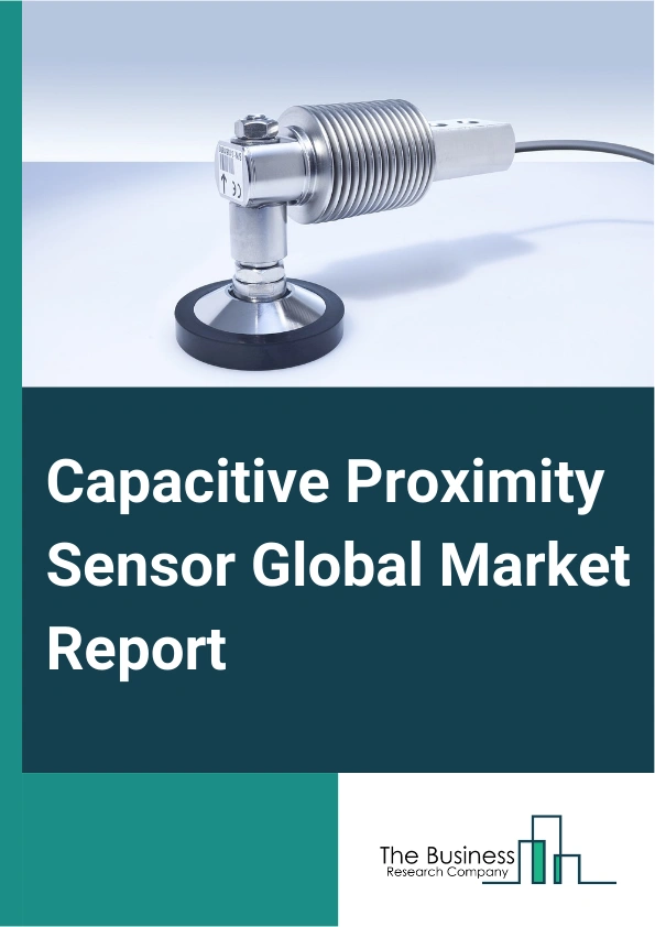 Global Capacitive Proximity Sensor Market Report 2025