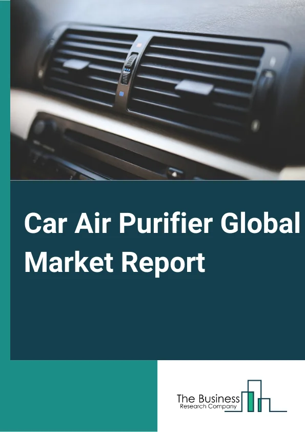 Car Air Purifier Market Report 2023