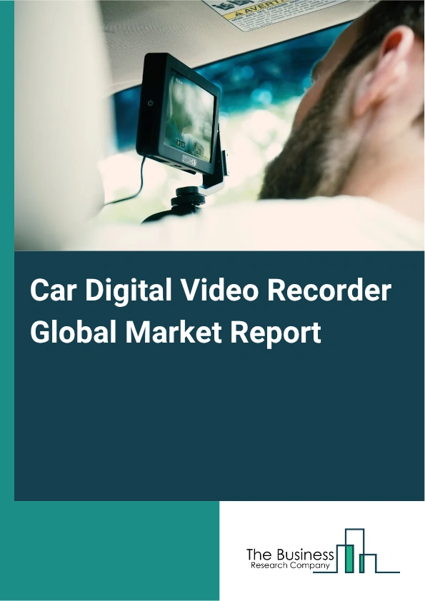 Car Digital Video Recorder Market Size and growth rate 2025 to 2029: Graph