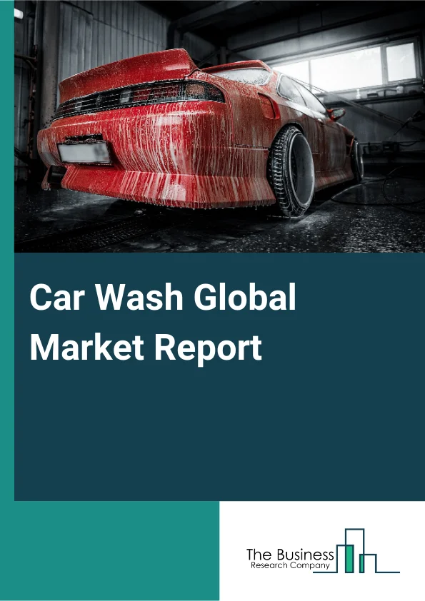 Global Car Wash Market Report 2025