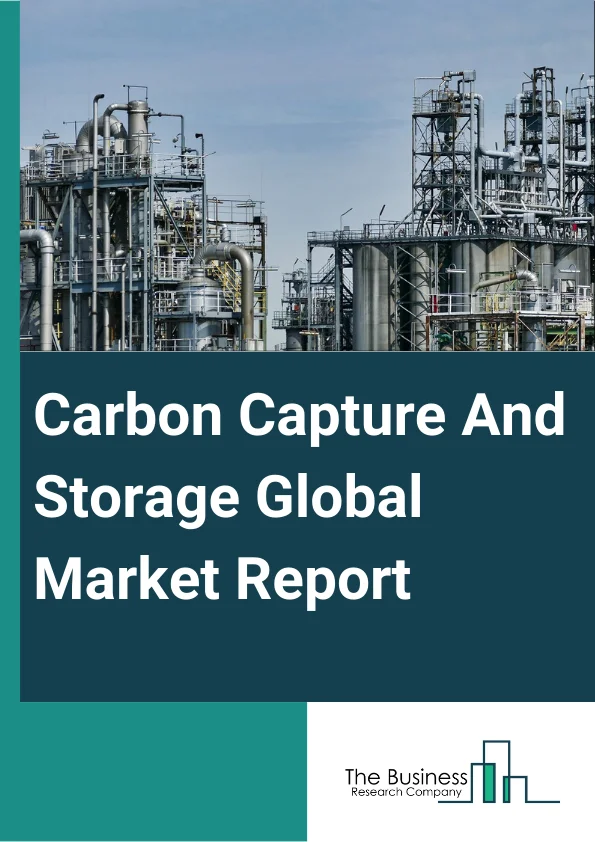 Global Carbon Capture And Storage Market Report 2024
