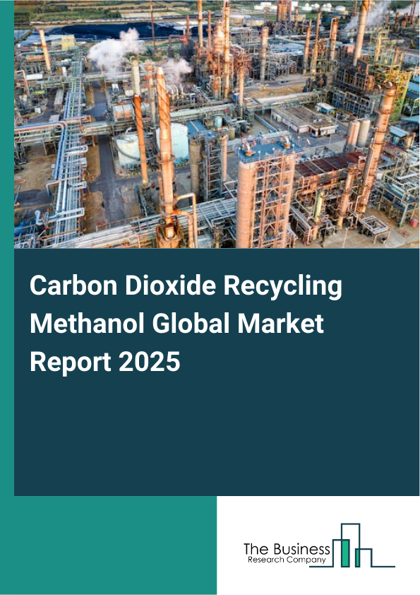 Global Carbon Dioxide Recycling Methanol Market Report 2025