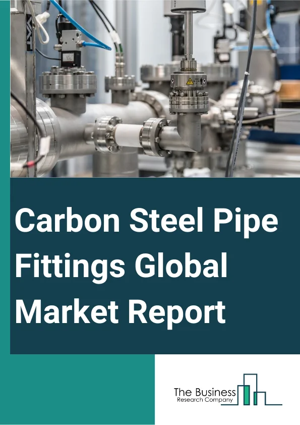 Carbon Steel Pipe Fittings Global Market Report 2024 – By Type (Hot-Rolled Steel Pipes, Cold-Rolled (Drawn) Steel Pipes), By Application (Oil and Gas, Chemicals and Petrochemicals, Construction and Infrastructure, Industrial), By Distribution Channel (Online, Offline
) – Market Size, Trends, And Global Forecast 2024-2033