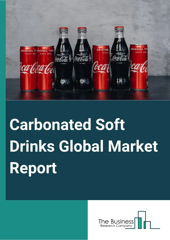 Carbonated Soft Drinks Global Market Report 2023