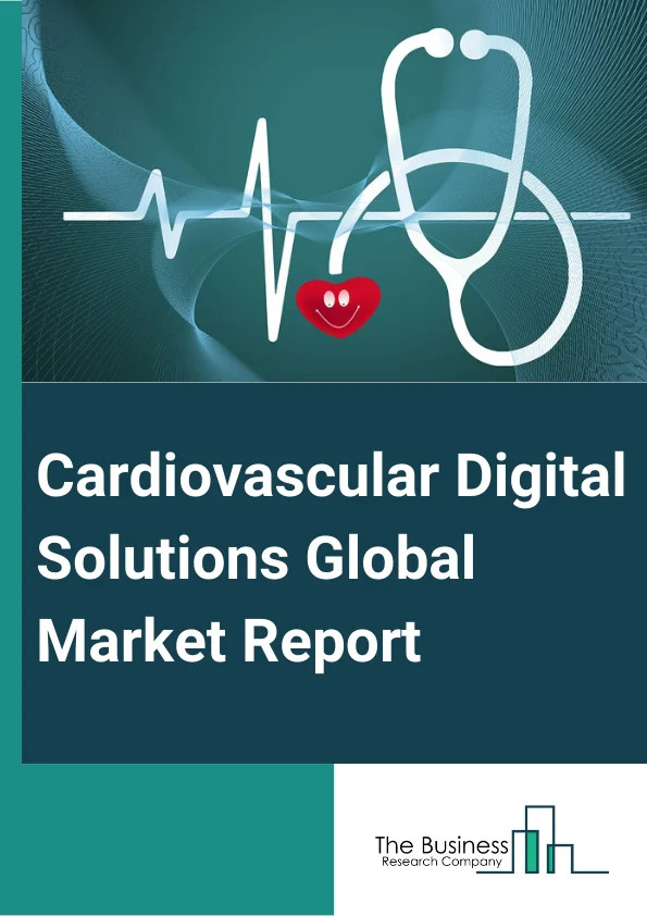 Cardiovascular Digital Solutions Global Market Report 2024 – By Components (Devices, Software), By Services (Unobtrusive Testing, CVD Health Informatics, Cardiac Rehab Programs, Other Services), By Deployment (Cloud-Based, On-Premise), By End-Use (Hospitals and Clinics, Ambulatory Care Centers, Other End-Users) – Market Size, Trends, And Global Forecast 2024-2033
