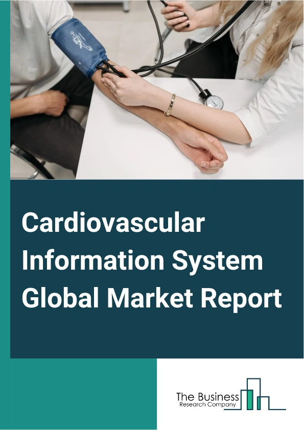 Global Cardiovascular Information System Market Report 2025
