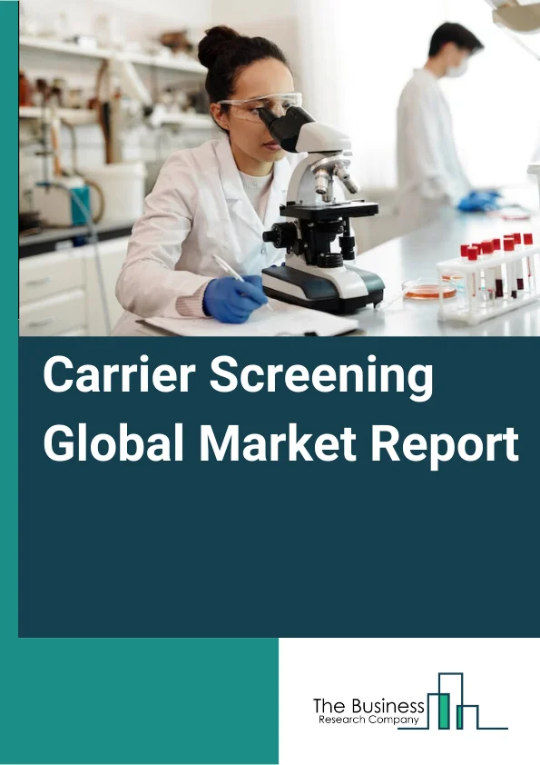 Global Carrier Screening Market Report 2024