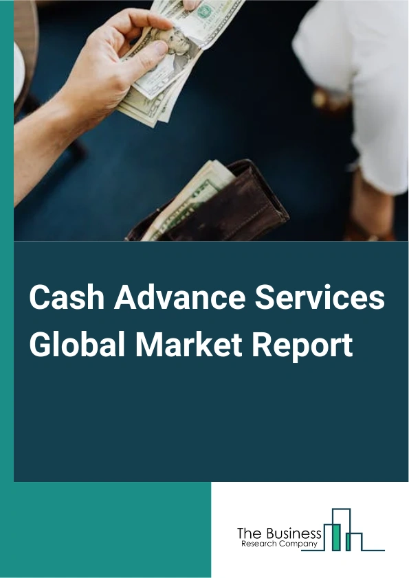 Global Cash Advance Services Market Report 2025