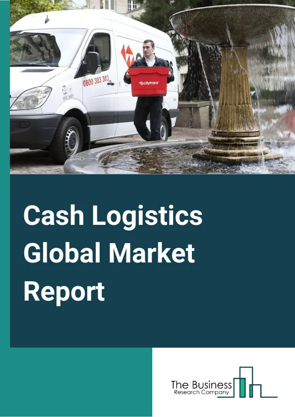 Cash Logistics Global Market Report 2023 – By Service (Cash Management, Cash In Transit, ATM Services), By Mode of Tranisit (Roadways, Railways, Airways, Other Modes), By End User (Financial Institutions, Retailers, Government Agencies, Hospitality, Other End Users) – Market Size, Trends, And Global Forecast 2023-2032