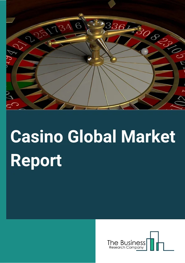 Casino Global Market Report 2023