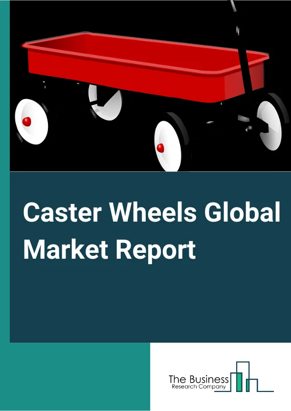 Global Caster Wheels Market Report 2024