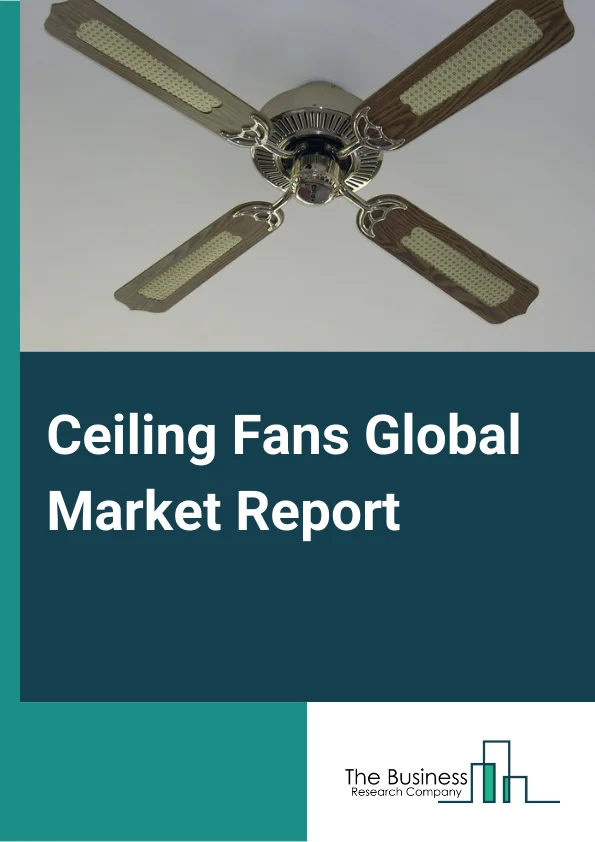 Ceiling Fans Global Market Report 2023 – By Type (Standard Fan, Decorative Fan, High Speed Fan, Energy Saving Fan, Other Types), By End Use (Residential, Commercial), By Distribution (Offline, Online) – Market Size, Trends, And Global Forecast 2023-2032