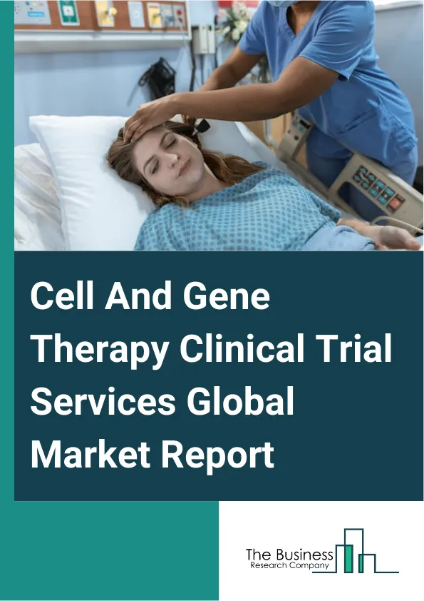 Cell And Gene Therapy Clinical Trial Services Global Market Report 2025 – By Service (Clinical Trial Design And Planning, Supply And Logistic Services, Regulatory Affairs And Compliance, Data Management And Biostatics, Site Management And Monitoring, Other Services), By Therapy Type (Gene Therapy, Cell Therapy, Gene Modified Cell Therapy), By Indication (Oncology, Hematology, Metabolic Disorders, Infectious Diseases, Neurology, Cardiovascular Diseases, Musculoskeletal Disorders, Other Indications), By End-Use (Pharmaceutical And Biotechnology Companies, Contract Research Organizations, Academic And Research Institutes, Other End-Users) – Market Size, Trends, And Global Forecast 2025-2034