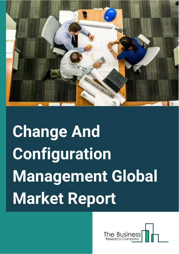 Change And Configuration Management Global Market Report 2025 – By Component (Software, Services), By Organization Size (Small And Medium Enterprises (SMEs), Large Enterprise), By End-User (Banking, Financial Services, And Insurance (BFSI), Retail, Healthcare, Telecom And Information Technology (IT), Other End-User Industry) – Market Size, Trends, And Global Forecast 2025-2034