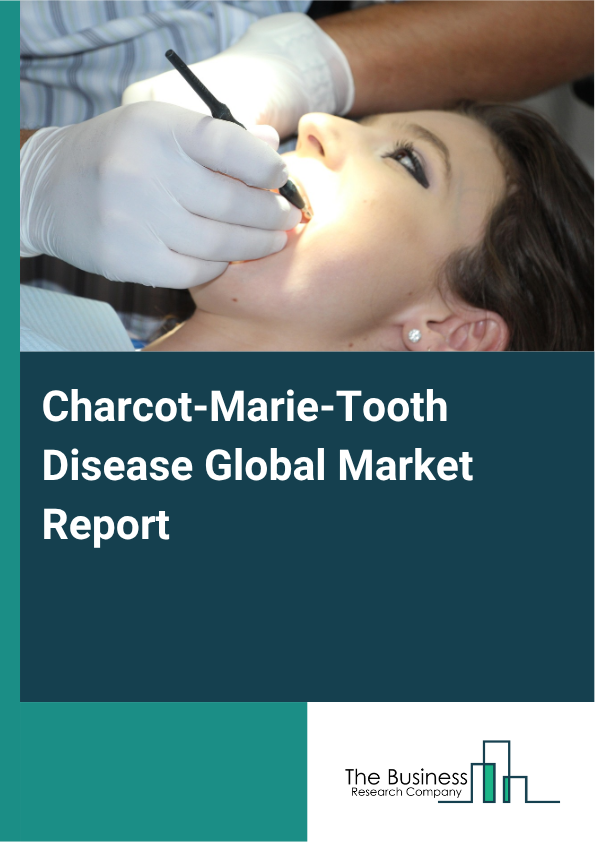 Global Charcot-Marie-Tooth Disease Market Report 2025