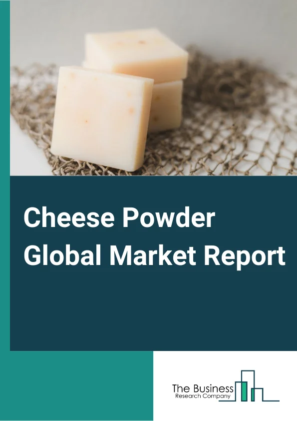 Cheese Powder Global Market Report 2023 – By Product Type (Cheddar, Parmesan, Mozzarella, Other Product Types), By Application (Bakery And Confectionery, Sweet And Savory Snacks, Sauces, Dressings, Dips And Condiments, Ready Meals, Other Applications) By Distribution Channel (Supermarkets or Hypermarkets, Convenience Stores, Specialty Stores, Other Distribution Channels) – Market Size, Trends, And Global Forecast 2023-2032