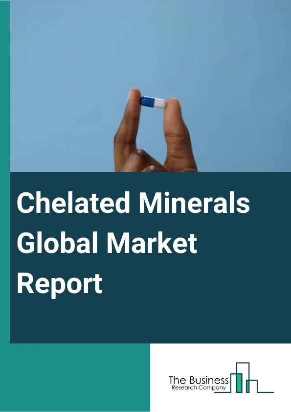 Chelated Minerals Global Market Report 2024 – By Type (Calcium Chelated Minerals, Copper Chelated Minerals, Zinc Chelated Minerals, Chromium Chelated Minerals, Iron Chelated Minerals, Other Chelated Minerals), By Chelating Agent (Amino Acid, Polysaccharide Complex, Proteinate, Other Chelating Agents), By Form (Powder, Liquid), By Application (Animal Feed, Dietary Supplements, Pharmaceutical, Functional Food And Beverages, Other Applications) – Market Size, Trends, And Global Forecast 2024-2033
