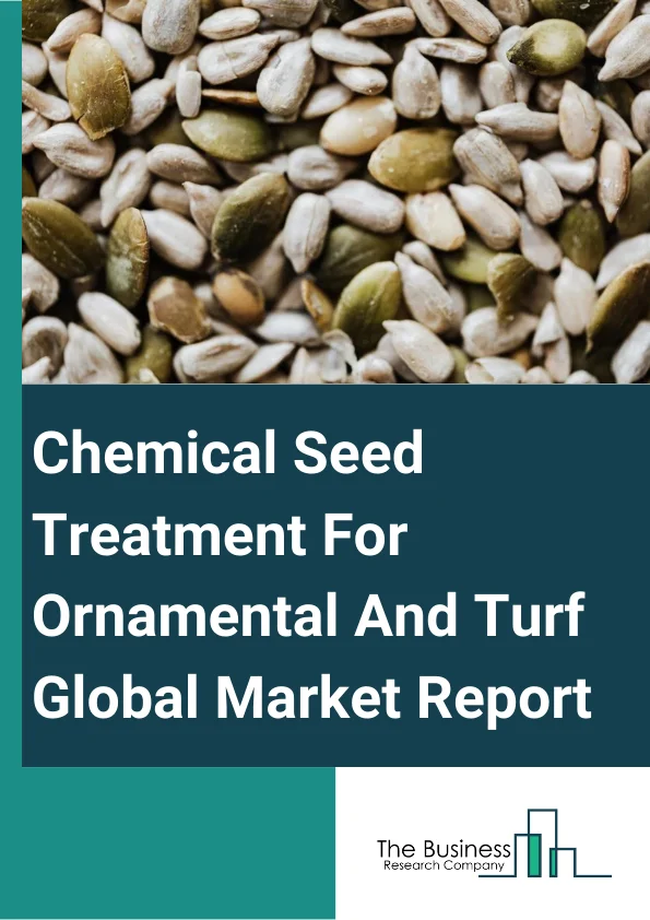 Global Chemical Seed Treatment For Ornamental And Turf Market Report 2024