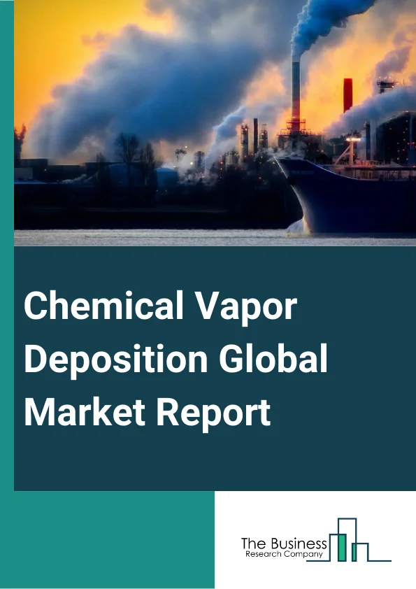 Chemical Vapor Deposition Global Market Report 2024 – By Category (CVD Equipment, CVD Services, CVD Materials), By Technology (Atomic Layer CVD, Laser Induced CVD, Organometallic CVD, Plasma Enhanced CVD, Plasma Assisted CVD, Low Pressure CVD, Other Technologies), By End-Use Type (Solar Products, Electronics, Data Storage, Medical Equipment, Other End-Use Types) – Market Size, Trends, And Global Forecast 2024-2033