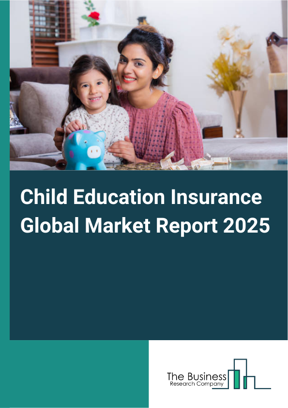 Global Child Education Insurance Market Report 2025