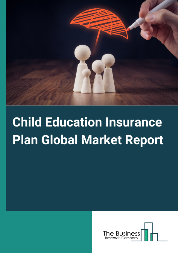 Global Child Education Insurance Plan Market Report 2025