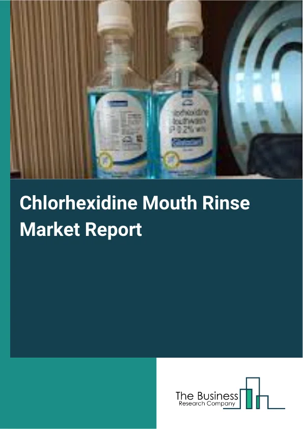 Chlorhexidine Mouth Rinse Market Report Infographic Image