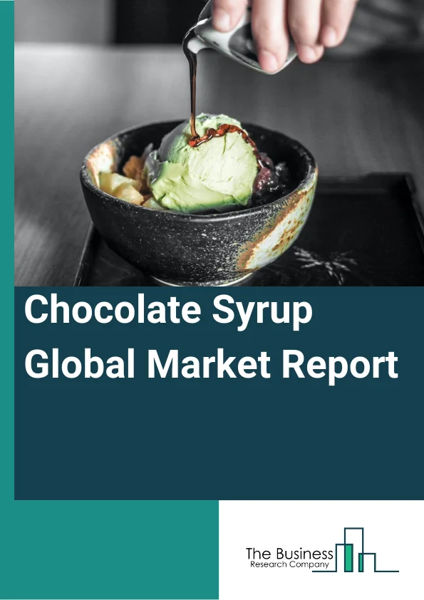 Chocolate Syrup  Global Market Report 2024 – By Type (Conventional, Organic), By Application (Household Or Retail, Food Service, Food Processing), By Distribution Channel (Hypermarkets Or Supermarkets, Convenience Stores, Specialty Stores, Online, Business-To-Business (B2B)) – Market Size, Trends, And Global Forecast 2024-2033