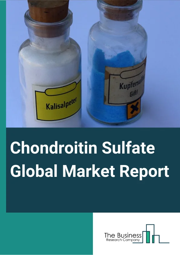 Chondroitin Sulfate Global Market Report 2023