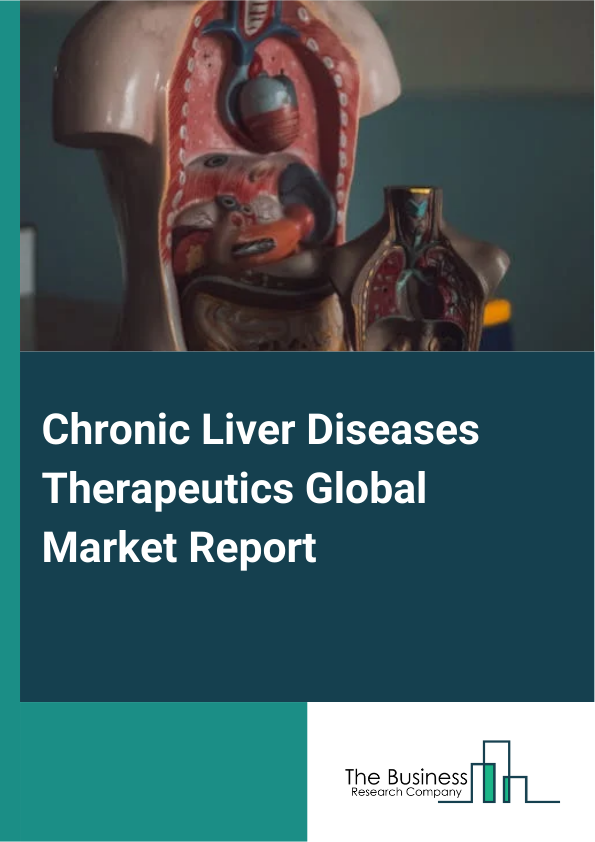 Global Chronic Liver Diseases Therapeutics Market Report 2025