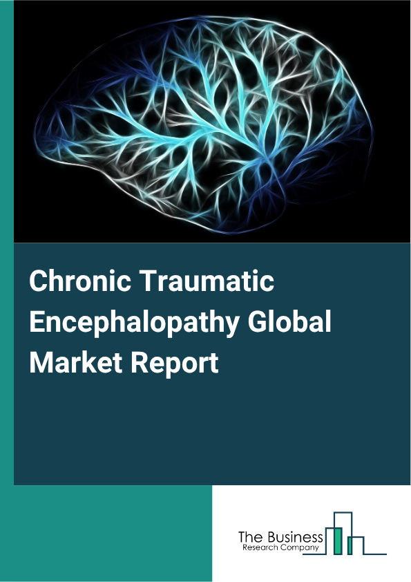 Global Chronic Traumatic Encephalopathy Market Report 2025
