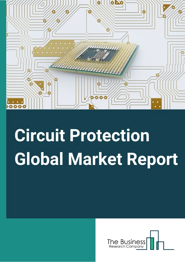 Circuit Protection Market Report 2023 