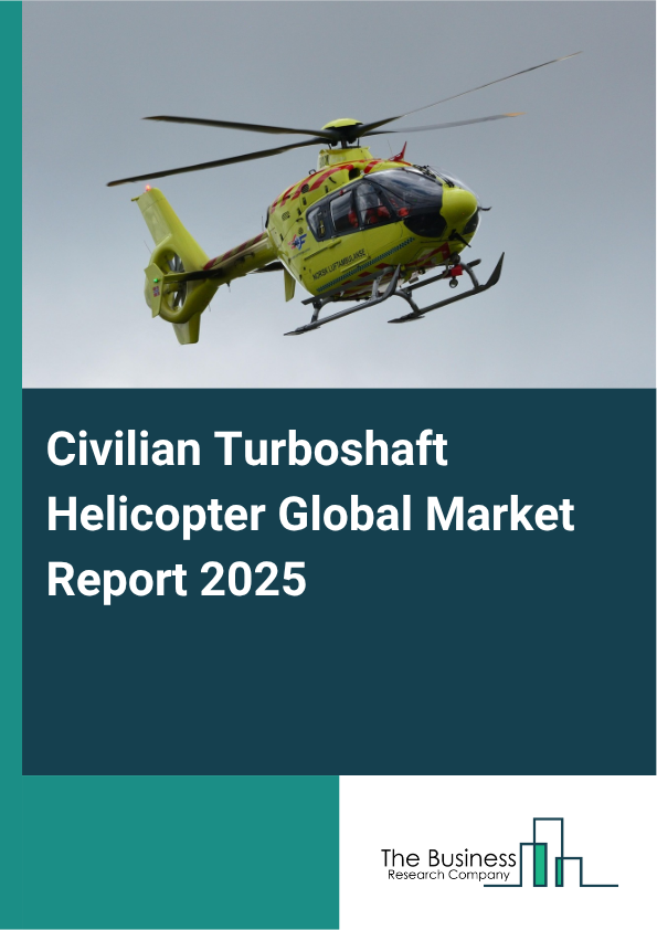 Global Civilian Turboshaft Helicopter Market Report 2025