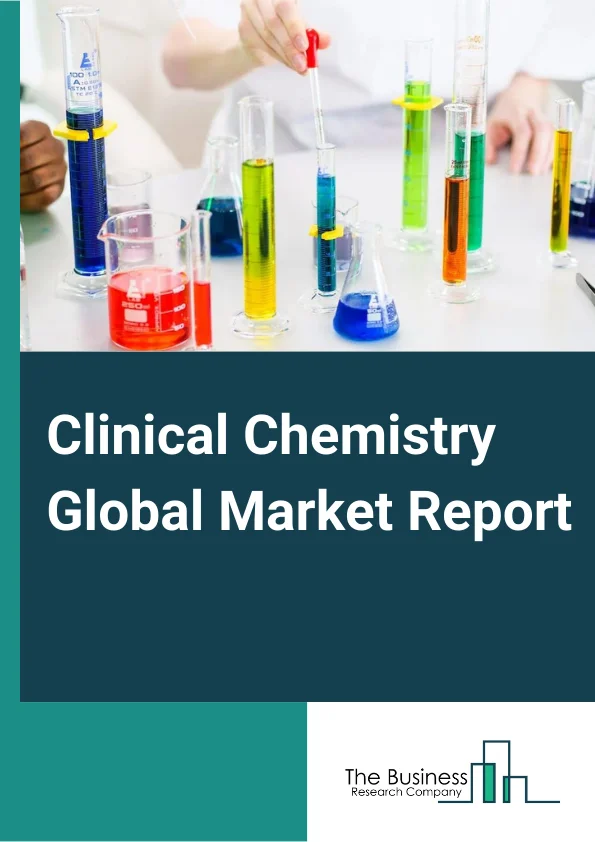 Clinical Chemistry Global Market Report 2024 – By Product (Analyzers, Reagents And Consumables ), By Application (General Chemistry Test, Liver Function Test, Kidney Function Test, Urinalysis, Electrolyte Panel, Lipid Profile, Specialty Chemical Test, Other Applications), By End User (Hospitals, Diagnostic Or Pathology Centers, Ambulatory Surgery Centers, Other End Users) – Market Size, Trends, And Global Forecast 2024-2033