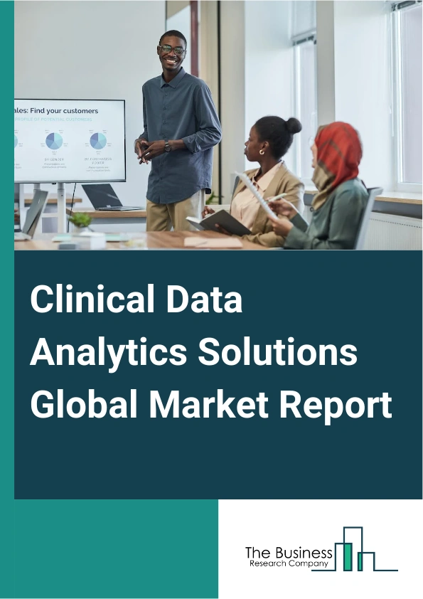 Global Clinical Data Analytics Solutions Market Report 2025