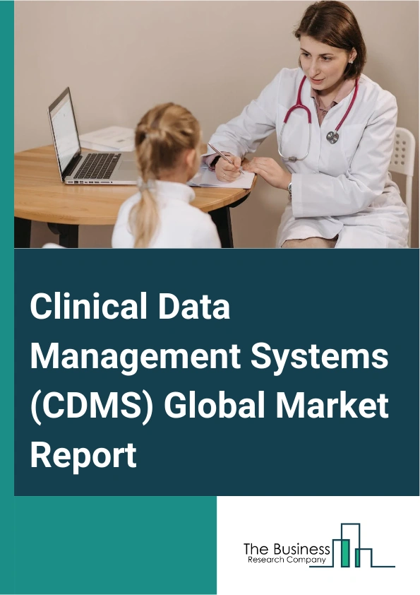 Clinical Data Management Systems (CDMS) Global Market Report 2025 – By Type (Paper-Based Systems, Electronic Data Capturing Systems, Hybrid Systems), By Component (Software, Services), By Deployment (On-Premise, Cloud-Based), By End Use (Contract Research Organization (CROs), Medical Device Companies, Pharma/Biotech Companies, Other End Uses) – Market Size, Trends, And Global Forecast 2025-2034