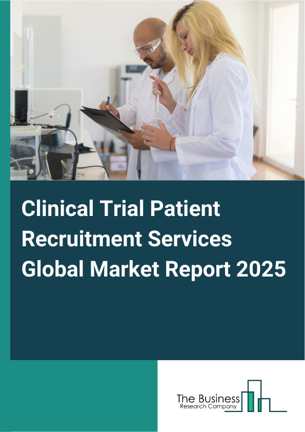 Global Clinical Trial Patient Recruitment Services Market Report 2025