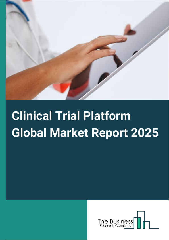 Global Clinical Trial Platform Market Report 2025