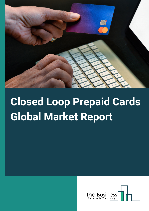 Global Closed Loop Prepaid Cards Market Report 2025