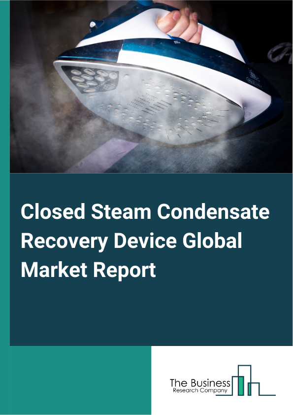Global Closed Steam Condensate Recovery Device Market Report 2025