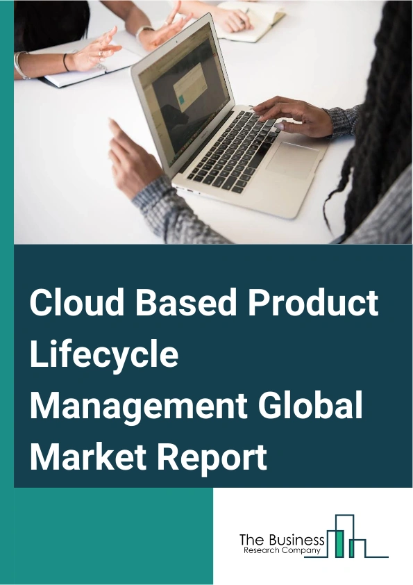 Cloud Based Product Lifecycle Management Global Market Report 2025 – By Component (Software, Services), By Technology (Radio-Frequency Identification (RFID), Near Field Communication (NFC), Other Technologies), By Organization Size (Small And Medium Enterprises (SMEs), Large Enterprises), By Application (Portfolio Management, Product Data Management (PDM), Collaborative Design And Engineering, Customer Management, Compliance Management, Other Applications), By Industry Vertical (Aerospace And Defense, Healthcare And Life Sciences, Retail And Consumer Goods, Energy And Utilities, Industrial Machinery And Heavy Equipment, Telecommunications And IT, Automotive And Transportation, Semiconductor And Electronics, Other Industry Verticals) – Market Size, Trends, And Global Forecast 2025-2034
