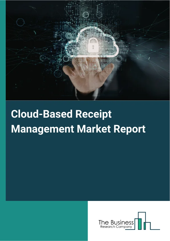 Cloud-Based Receipt Management Market Report Infographic Image