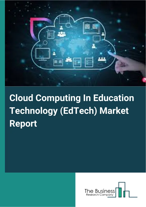 Cloud Computing In Education Technology (EdTech) Market Report Infographic Image