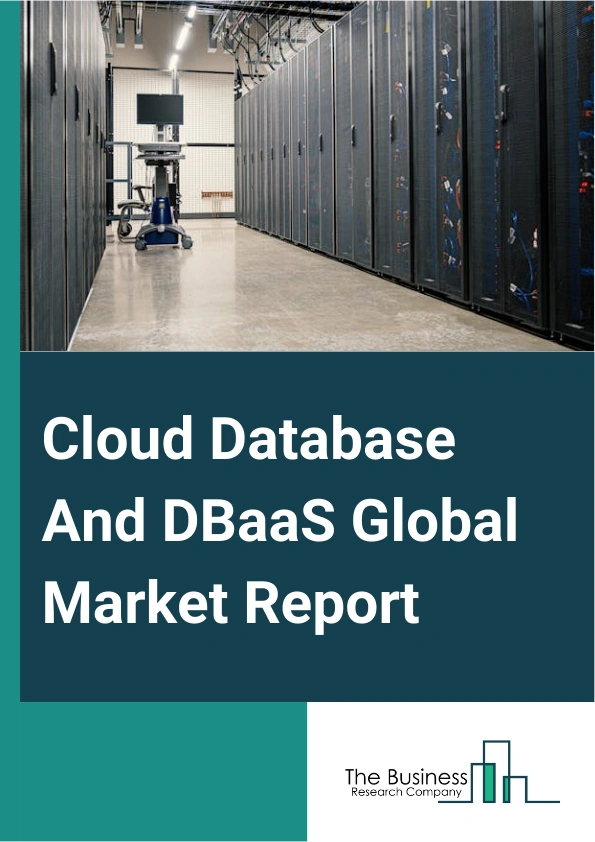 Global Cloud Database And DBaaS Market Report 2025